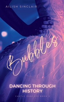 Bubbles: Dancing Through History (Castle Dancers) - Book #2 of the Castle Dancers