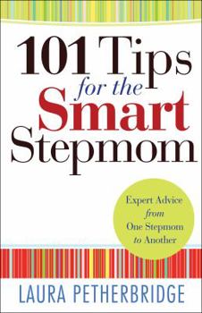 Paperback 101 Tips for the Smart Stepmom: Expert Advice From One Stepmom to Another Book