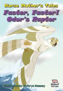 Paperback Norse Mother's Tales, Faster, Faster! Odur's Raptor: Nordic Lore: Norse Mythology: Vikings for Kids: Odin, Thor, Loki Book
