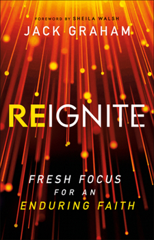 Hardcover Reignite: Fresh Focus for an Enduring Faith Book