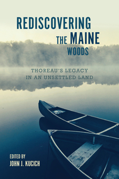 Paperback Rediscovering the Maine Woods: Thoreau's Legacy in an Unsettled Land Book