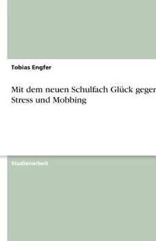 Mit Dem Neuen Schulfach Gluck Gegen Stress Und Mobbing