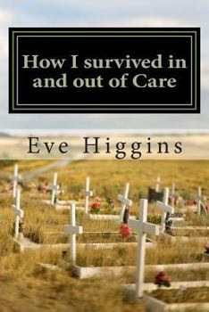Paperback How I survived in and out of Care Book