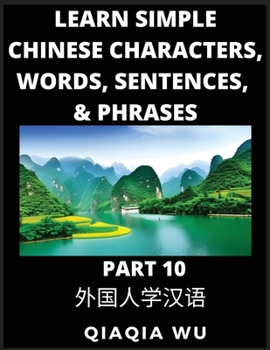 Paperback Learn Simple Chinese Characters, Words, Sentences, and Phrases (Part 10): English Pinyin & Simplified Mandarin Chinese Character Edition, Suitable for Book