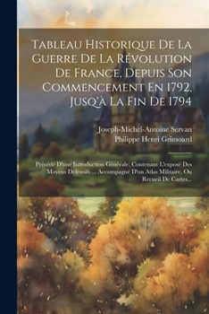 Tableau Historique De La Guerre De La Révolution De France, Depuis Son Commencement En 1792, Jusq'à La Fin De 1794: Précédé D'une Introduction Général