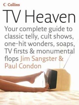 Paperback TV Heaven: Your Ultimate Guide to Classic Telly, Cult Shows, One-Hit Wonders, Soaps, TV Firsts and Forgotten Gems Book