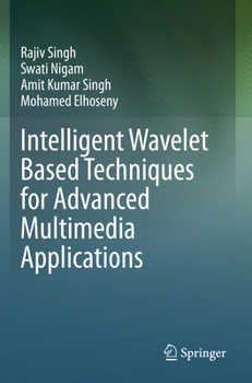 Paperback Intelligent Wavelet Based Techniques for Advanced Multimedia Applications Book