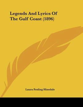 Legends And Lyrics Of The Gulf Coast (1896)
