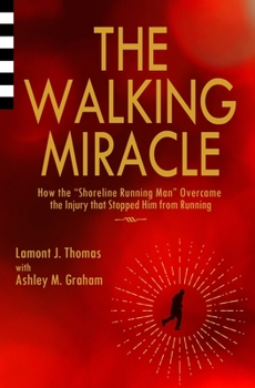 Paperback The Walking Miracle: How the 'Shoreline Running Man' Overcame the Injury that Stopped Him from Running Book