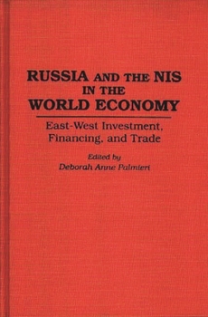 Hardcover Russia and the NIS in the World Economy: East-West Investment, Financing and Trade Book