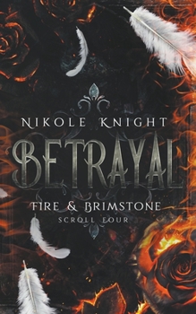 Paperback Betrayal: Fire & Brimstone Scroll 4 Book