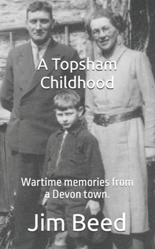 Paperback A Topsham Childhood: Wartime memories rom a Devon town. Book