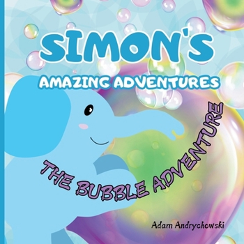 Paperback SIMON'S Amazing Adventures The Bubble Adventure Book