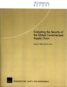 Paperback Evaluating the Security of the Global Containerized Supply Chain Book