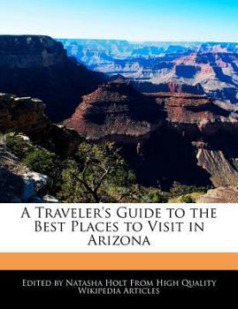 Paperback A Traveler's Guide to the Best Places to Visit in Arizona Book