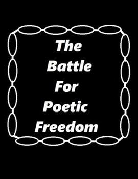 Paperback The Battle For Poetic Freedom Book