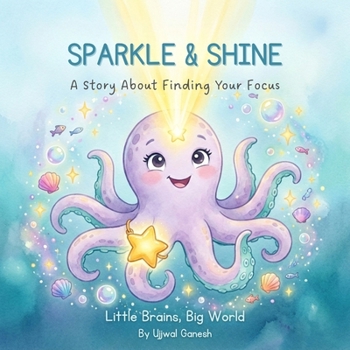 Paperback Sparkle & Shine: A Story About Finding Your Focus Book
