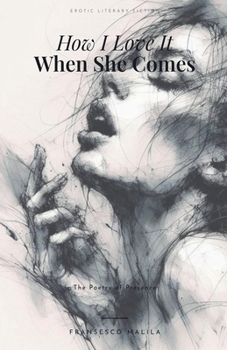 Paperback How I Love It When She Comes Book