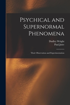 Paperback Psychical and Supernormal Phenomena: Their Observation and Experimentation Book