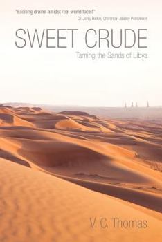 Paperback Sweet Crude: Taming the Sands of Libya Book