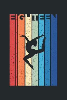 Eighteen: Gymnastics Notebook | Vintage Birthday Gifts for Gymnasts | 18th Birthday Gifts for Girls (120 pages, 6×9 Size)