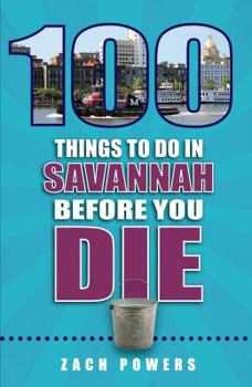 Paperback 100 Things to Do in Savannah Before You Die Book