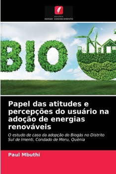 Paperback Papel das atitudes e percepções do usuário na adoção de energias renováveis [Portuguese] Book