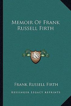 Memoir Of Frank Russell Firth