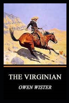 Paperback The Virginian by Owen Wister: A classic illustrated Edition Book