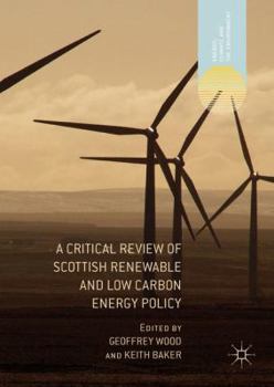 Hardcover A Critical Review of Scottish Renewable and Low Carbon Energy Policy Book