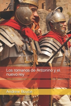 Paperback Los romanos de Antonino y el nuevo rey [Spanish] Book
