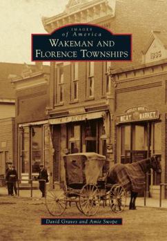 Wakeman and Florence Townships - Book  of the Images of America: Ohio