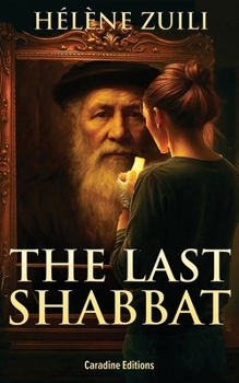 Paperback The Last Shabbat: A Time-Slip Novel Across Five Centuries (UK) Book
