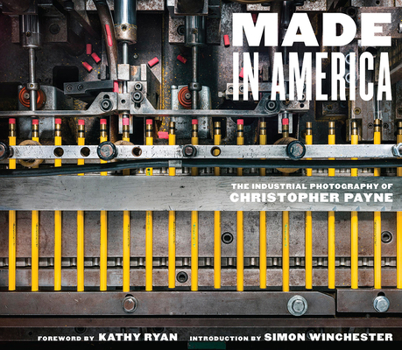 Hardcover Made in America: The Industrial Photography of Christopher Payne Book