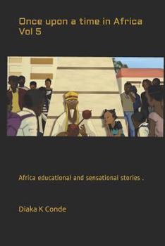 Paperback Once upon a time in Africa Vol 5: African educational and sensational stories . Book