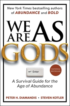 We Are as Gods: A Survival Guide for the Age of Abundance (Exponential Technology Series)