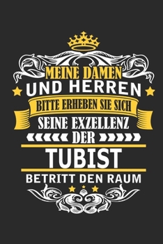 Meine Damen und Herren Bitte erheben Sie sich seine Exzellenz der Tubist betritt den Raum: Notizbuch mit 110 Seiten