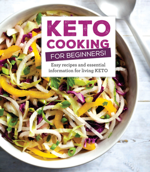 Hardcover Keto Cooking for Beginners: Every Recipes and Essential Information for Living Keto Book