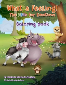 Paperback What a Feeling! The ABCs for Emotions: A Coloring Book