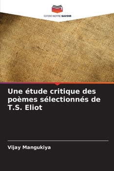 Paperback Une étude critique des poèmes sélectionnés de T.S. Eliot [French] Book