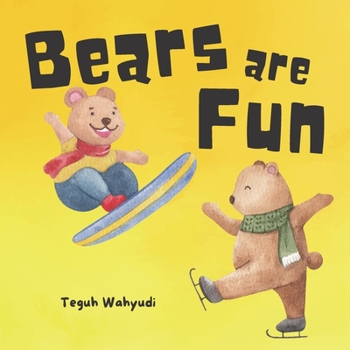 Paperback Bears are Fun: Children's Picture Book About Bear Activities with Lovely Watercolor Illustrations Book