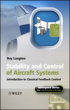 Hardcover Stability and Control of Aircraft Systems: Introduction to Classical Feedback Control Book