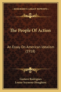 Paperback The People Of Action: An Essay On American Idealism (1918) Book