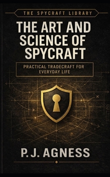 The Art and Science of Spycraft (Spycraft and Security Secrets)