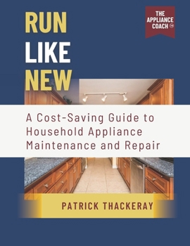 Paperback Run Like New: A Cost-Saving Guide to Household Appliance Maintenance and Repair Book