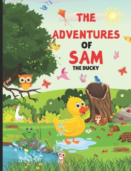 The Adventures Of SAM The Ducky