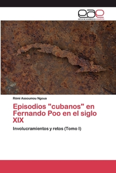 Paperback Episodios "cubanos" en Fernando Poo en el siglo XIX [Spanish] Book