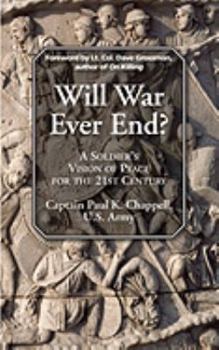 Hardcover Will War Ever End?: A Soldier's Vision of Peace for the 21st Century Book