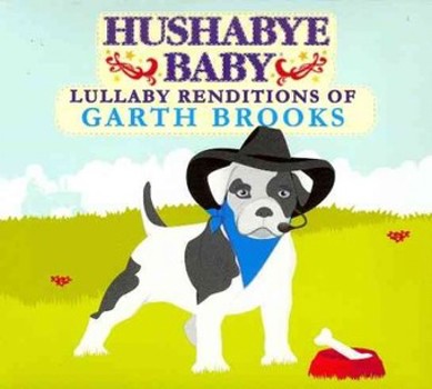 Music - CD Hushabye Baby:Lullaby Garth Brooks Book