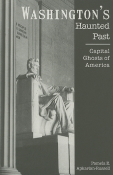 Paperback Washington's Haunted Past:: Capital Ghosts of America Book